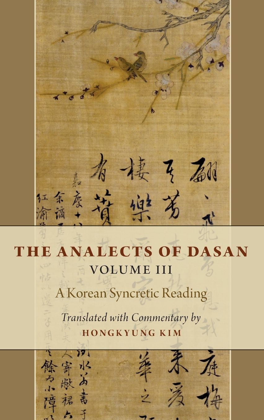 The Analects of Dasan, Volume III: A Korean Syncretic Reading