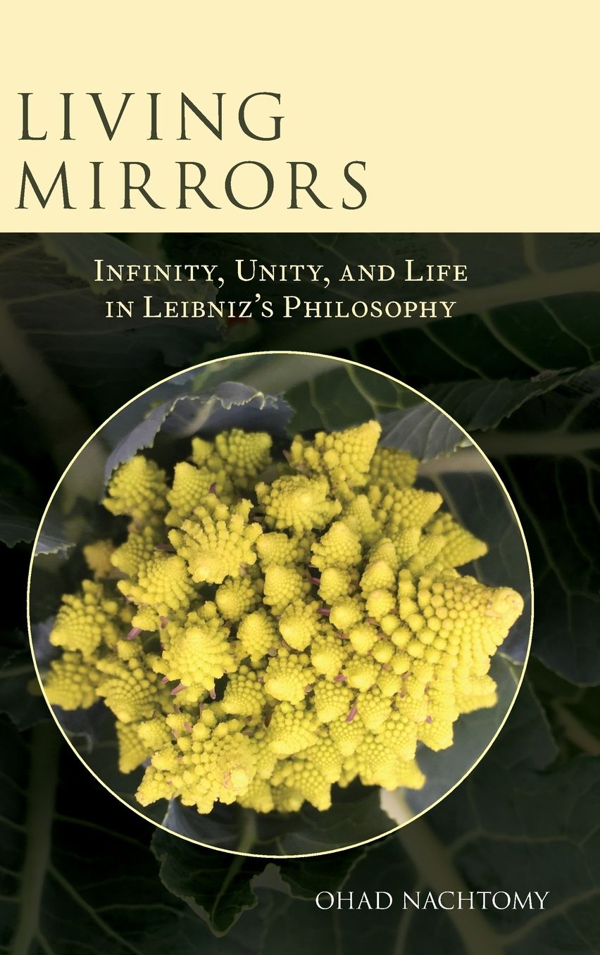 Living Mirrors: Infinity, Unity, and Life in Leibniz's Philosophy