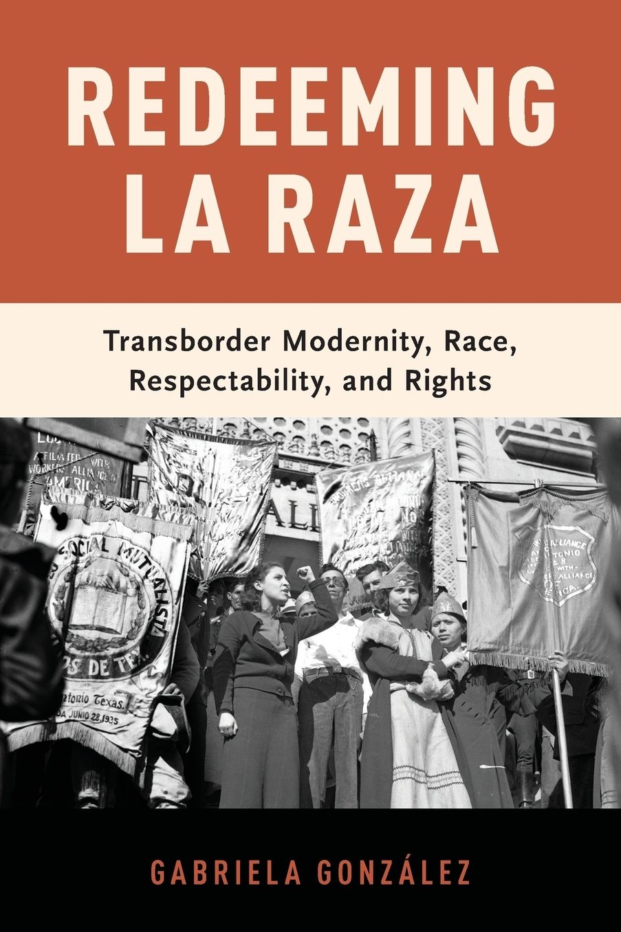 Redeeming La Raza: Transborder Modernity, Race, Respectability, and Rights