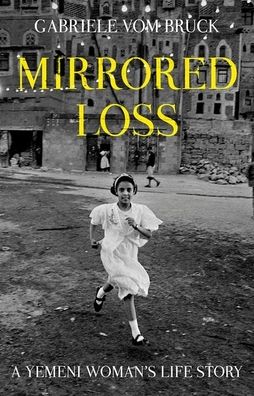 Mirrored Loss: A Yemeni Woman's Life Story