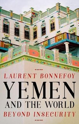 Yemen and the World : Beyond Insecurity