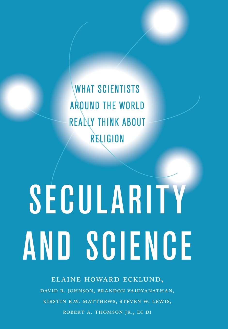 Secularity and Science : What Scientists Around the World Really Think About Religion