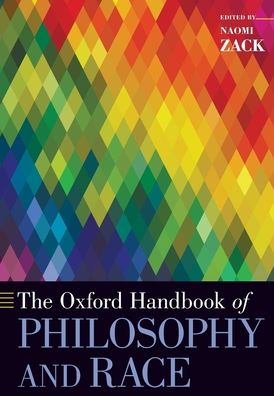 Oxford Handbook of Philosophy and Race