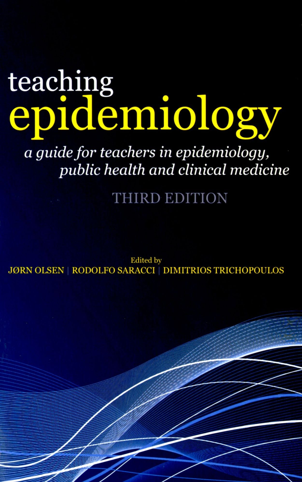Teaching Epidemiology: A guide for teachers in epidemiology, public health and clinical medicine: A guide for teachers in epidemiology, public health and clinical medicine