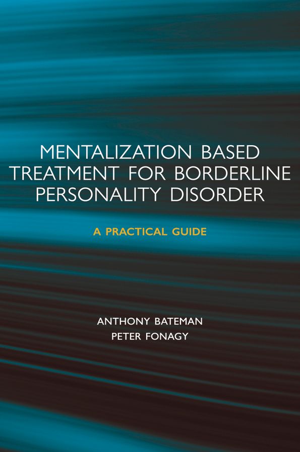 Mentalization-based Treatment for Borderline Personality Disorder: A Practical Guide