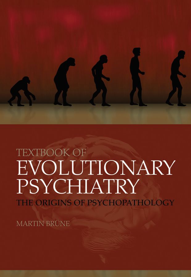Textbook of Evolutionary Psychiatry: The origins of psychopathology