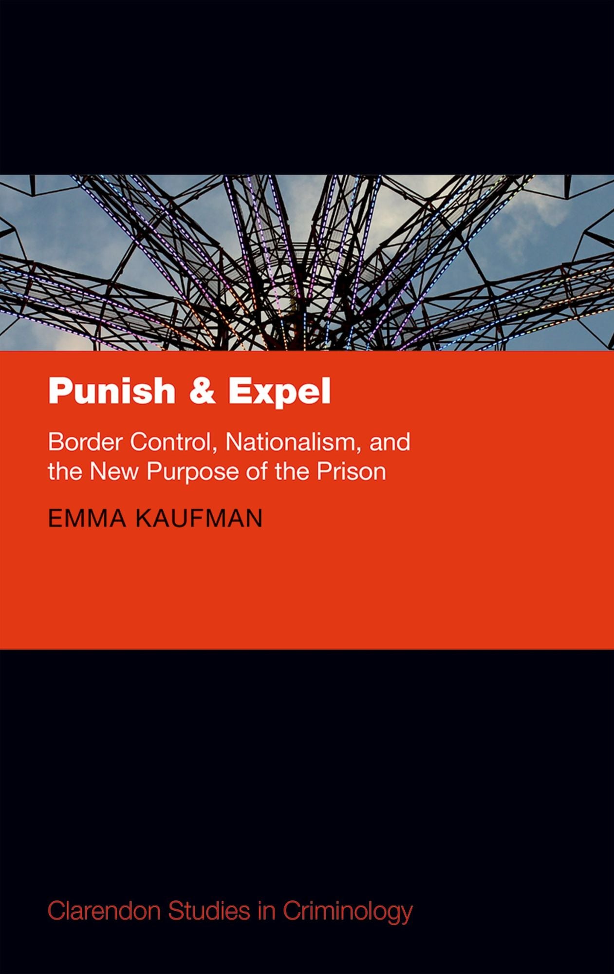 Punish and Expel: Border Control, Nationalism, and the New Purpose of the Prison