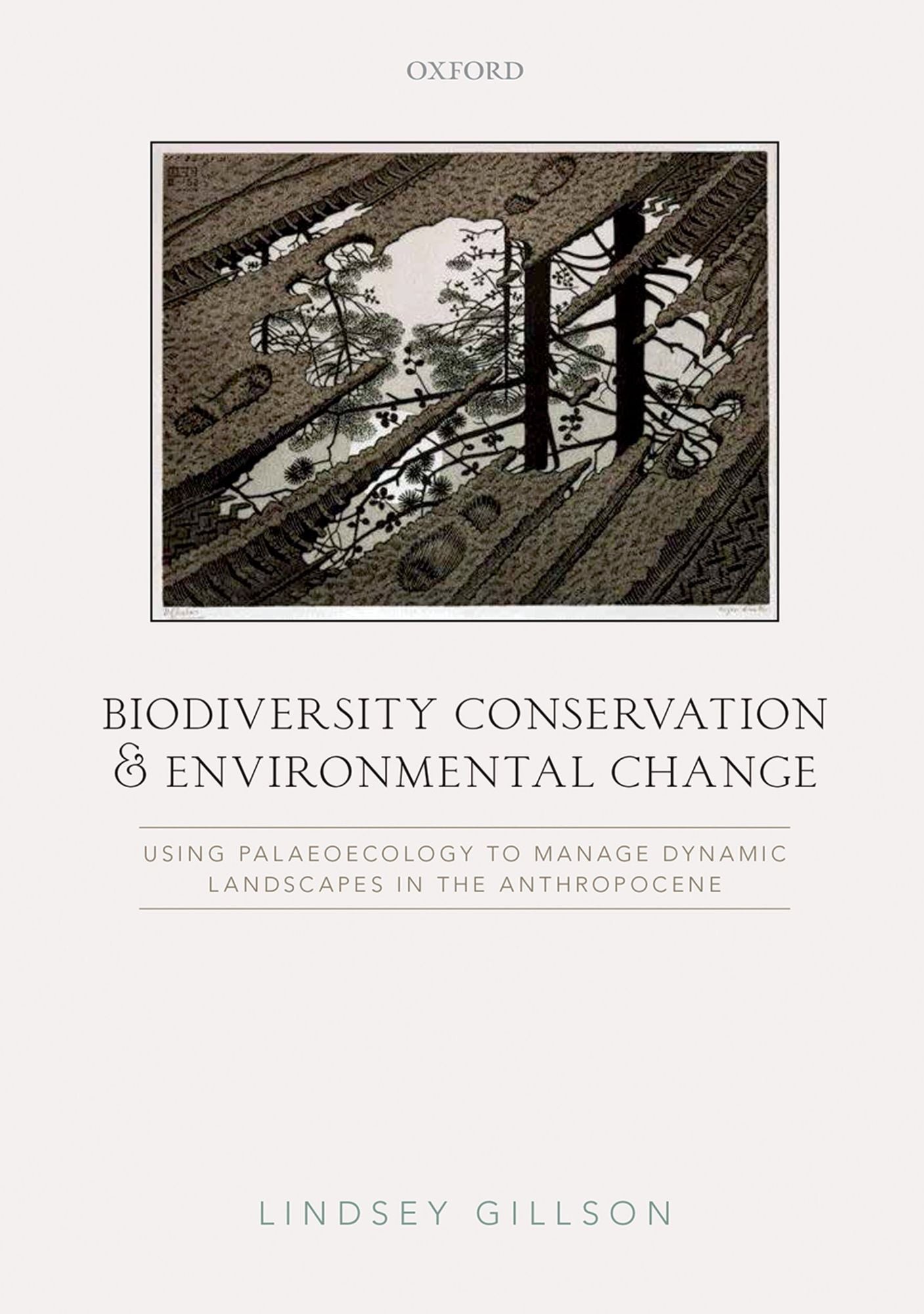 Biodiversity Conservation and Environmental Change: Using palaeoecology to manage dynamic landscapes in the Anthropocene