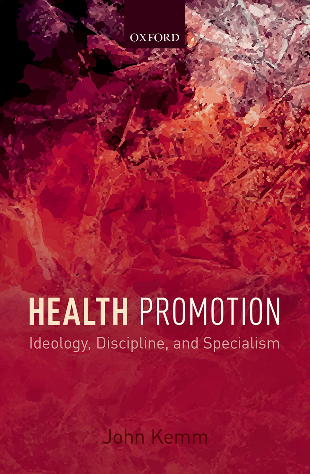 Health Promotion: Ideology, Discipline, and Specialism