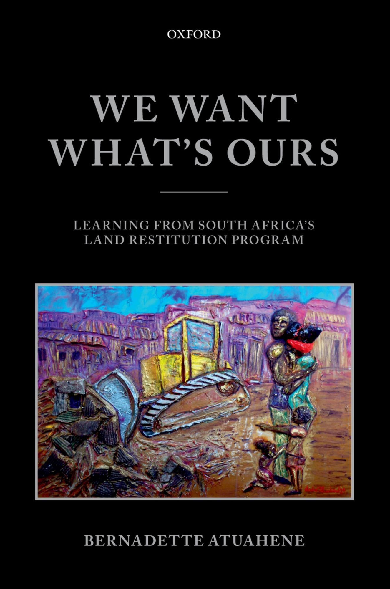 We Want What's Ours: Learning from South Africa's Land Restitution Program