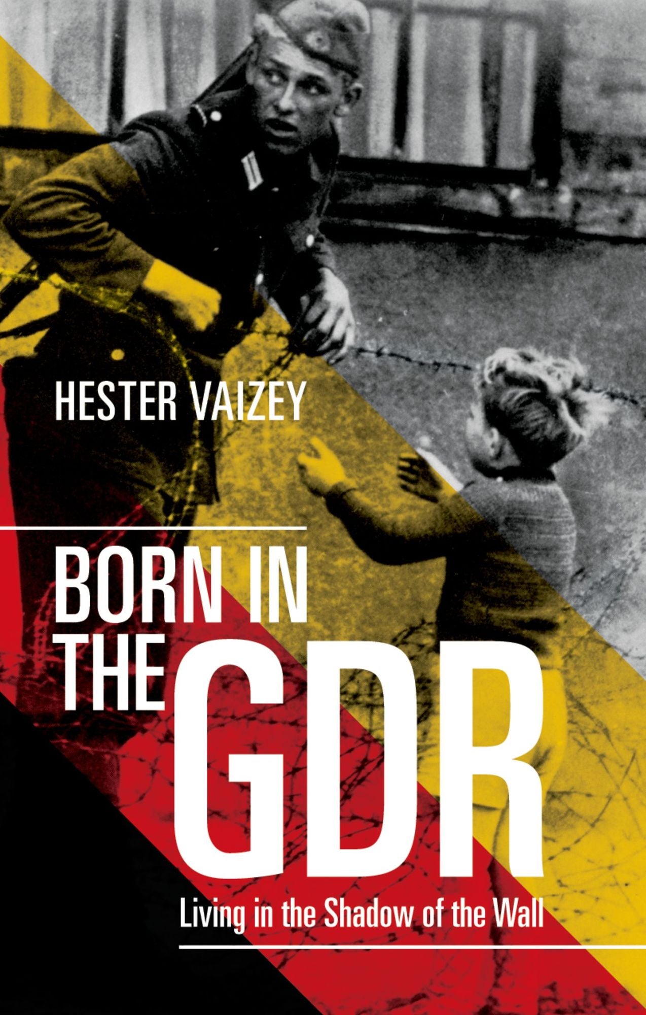 Born in the GDR: Living in the Shadow of the Wall