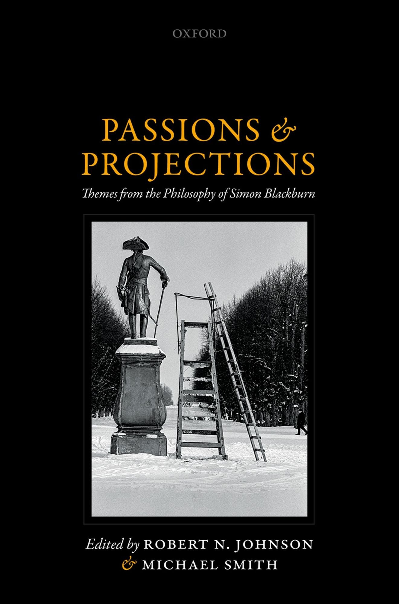 Passions and Projections: Themes from the Philosophy of Simon Blackburn