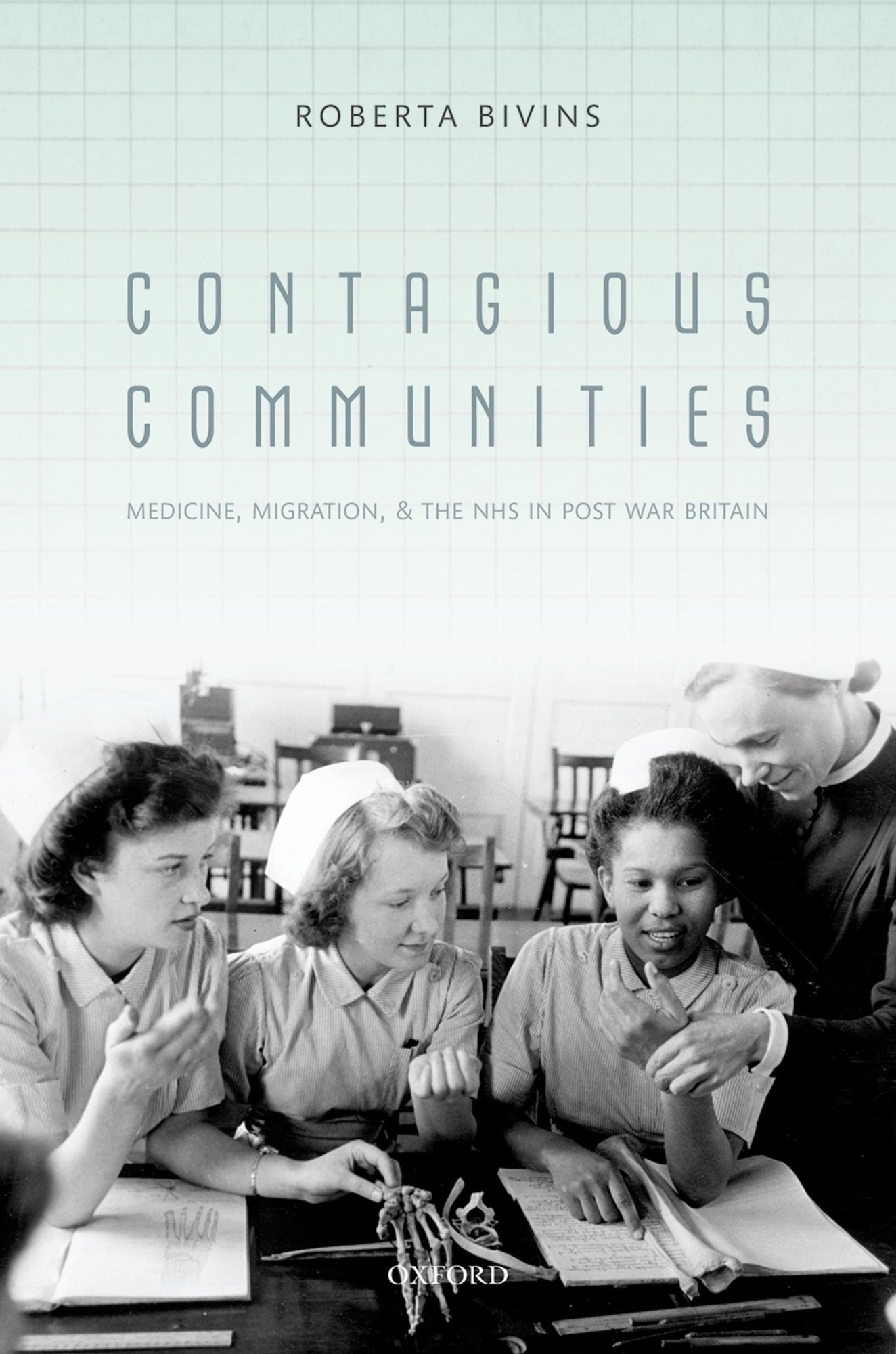 Contagious Communities: Medicine, Migration, and the NHS in Post War Britain