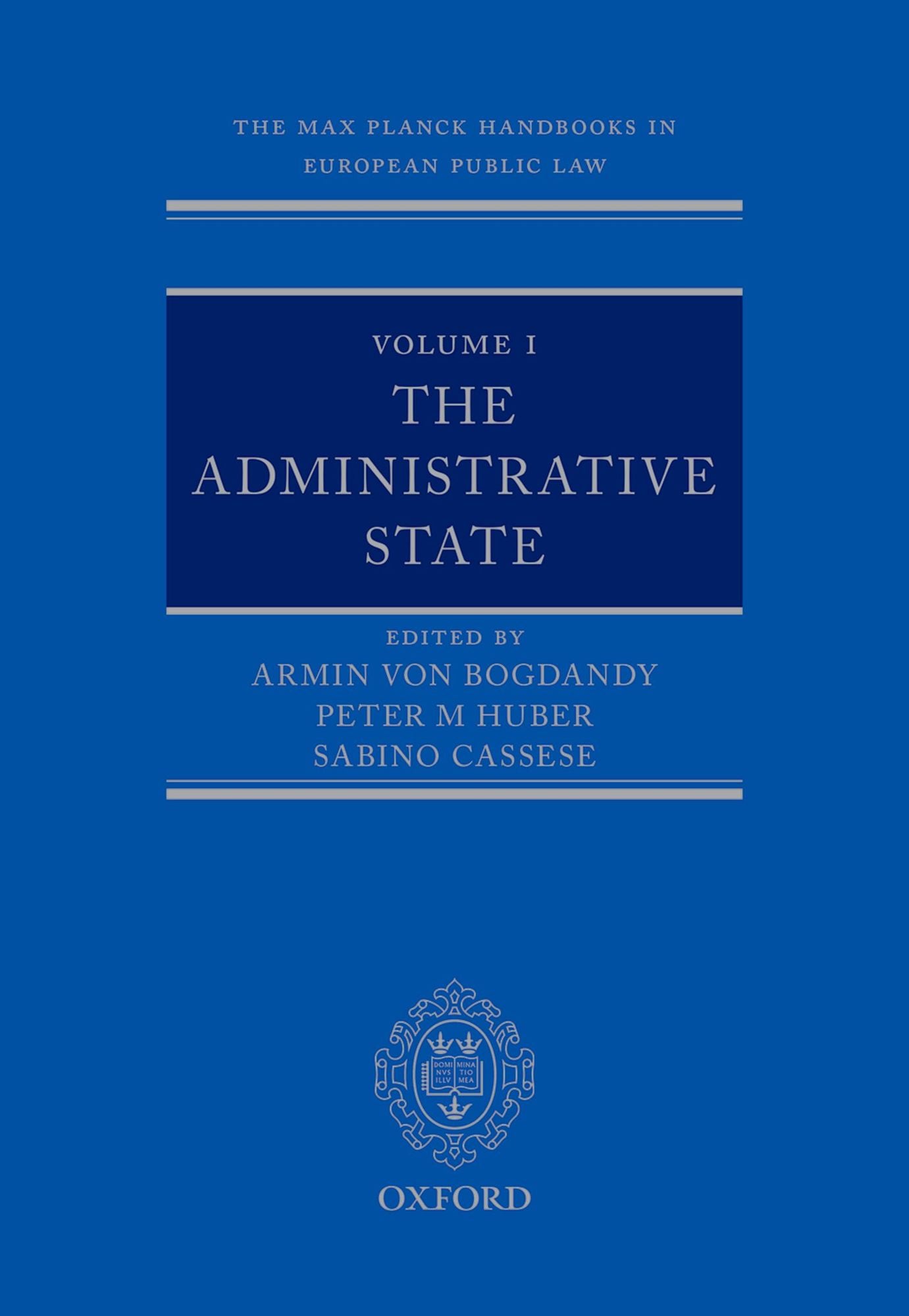 The Max Planck Handbooks in European Public Law: Volume I: The Administrative State