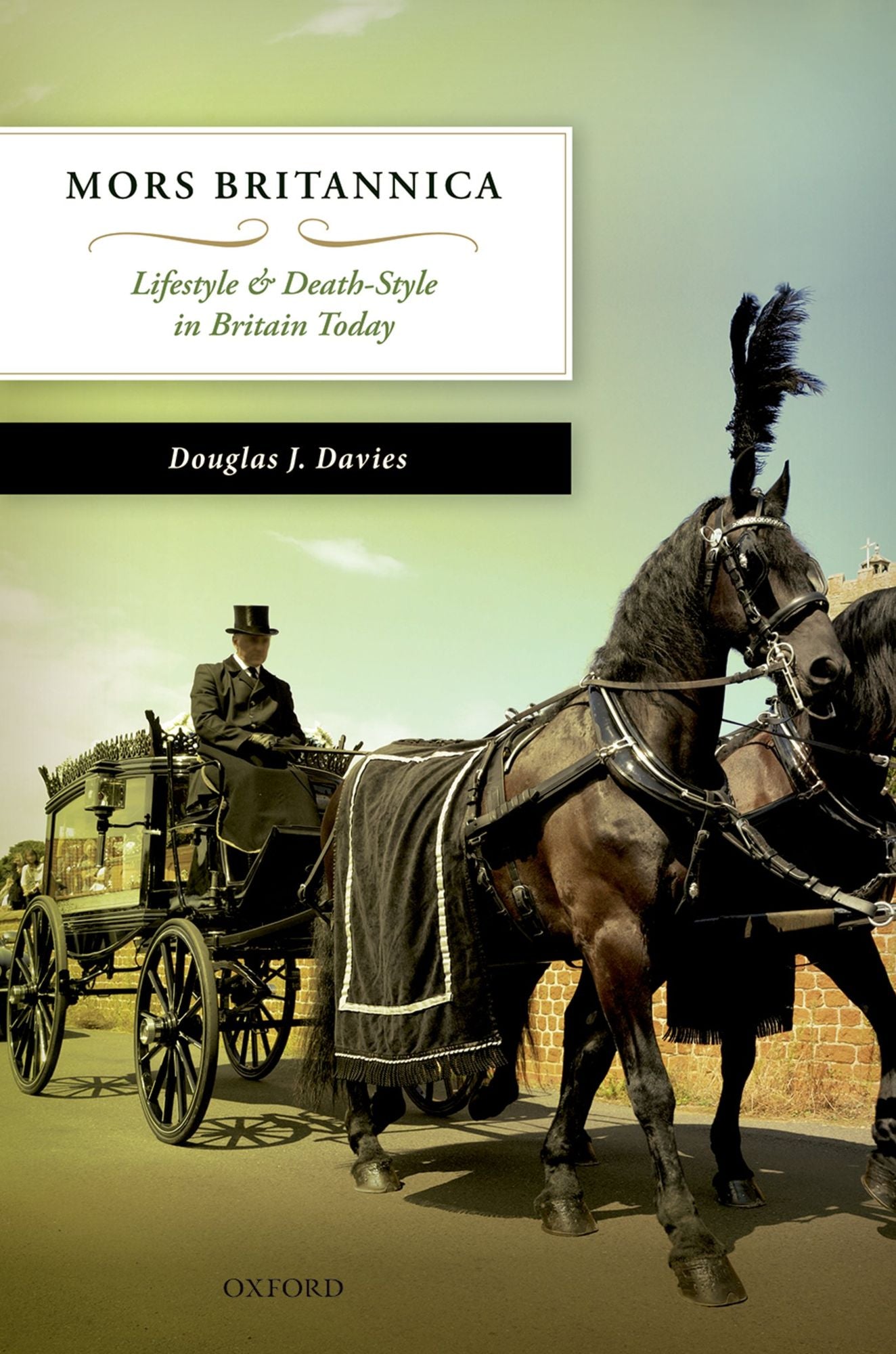 Mors Britannica: Lifestyle #x00026; Death-Style in Britain Today