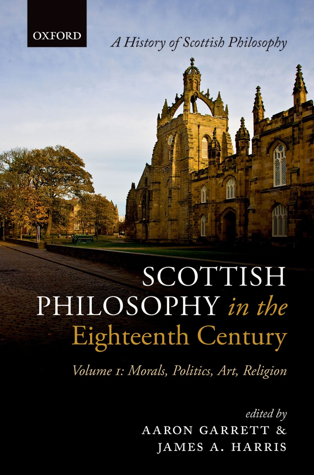 Scottish Philosophy in the Eighteenth Century, Volume I: Morals, Politics, Art, Religion