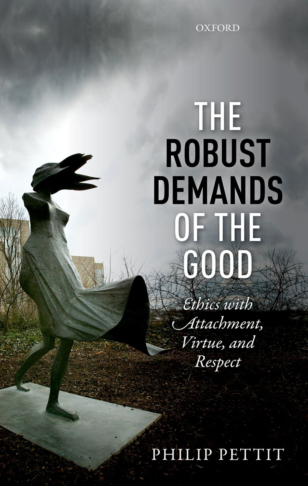 The Robust Demands of the Good: Ethics with Attachment, Virtue, and Respect