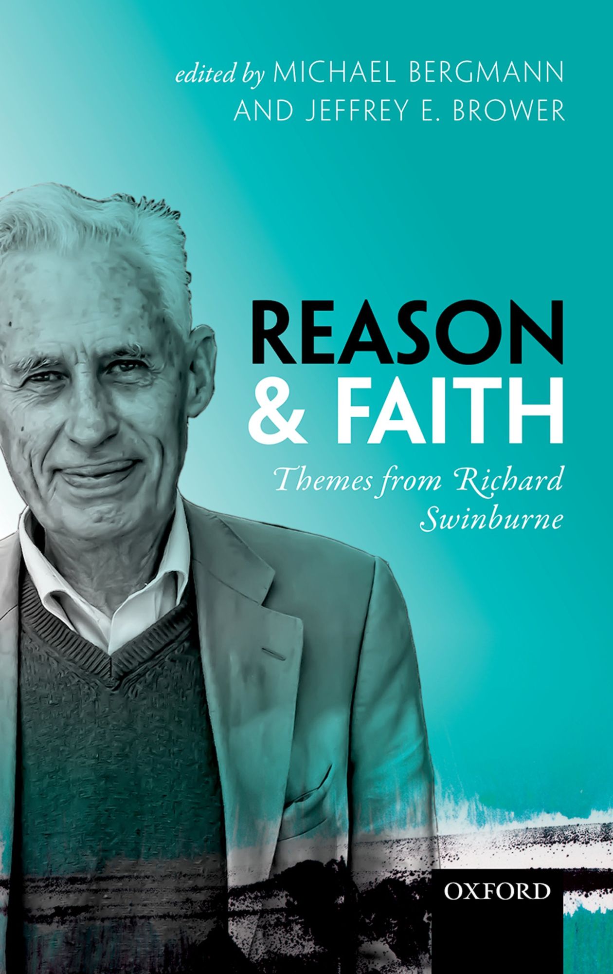 Reason and Faith: Themes from Richard Swinburne