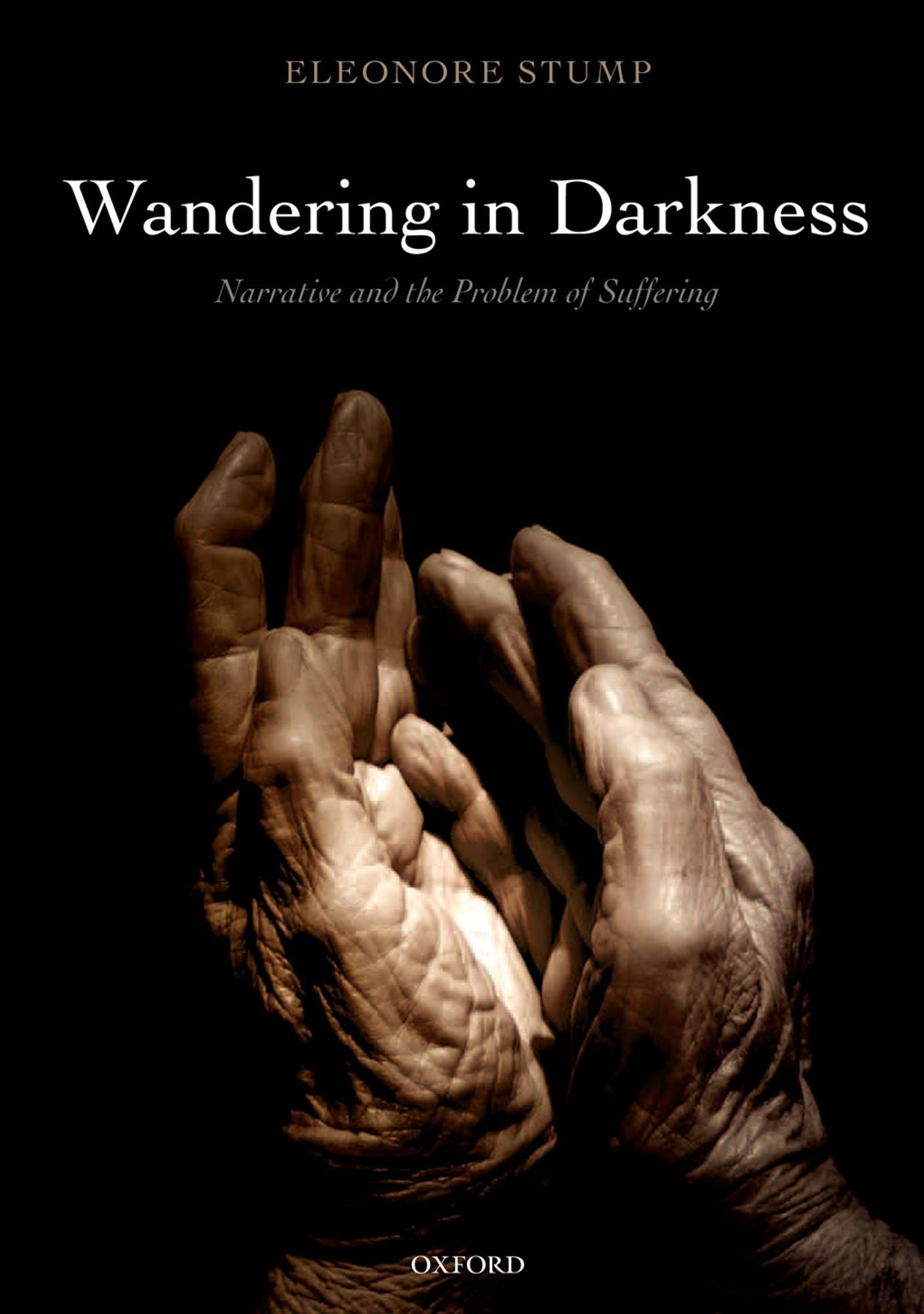 Wandering in Darkness: Narrative and the Problem of Suffering