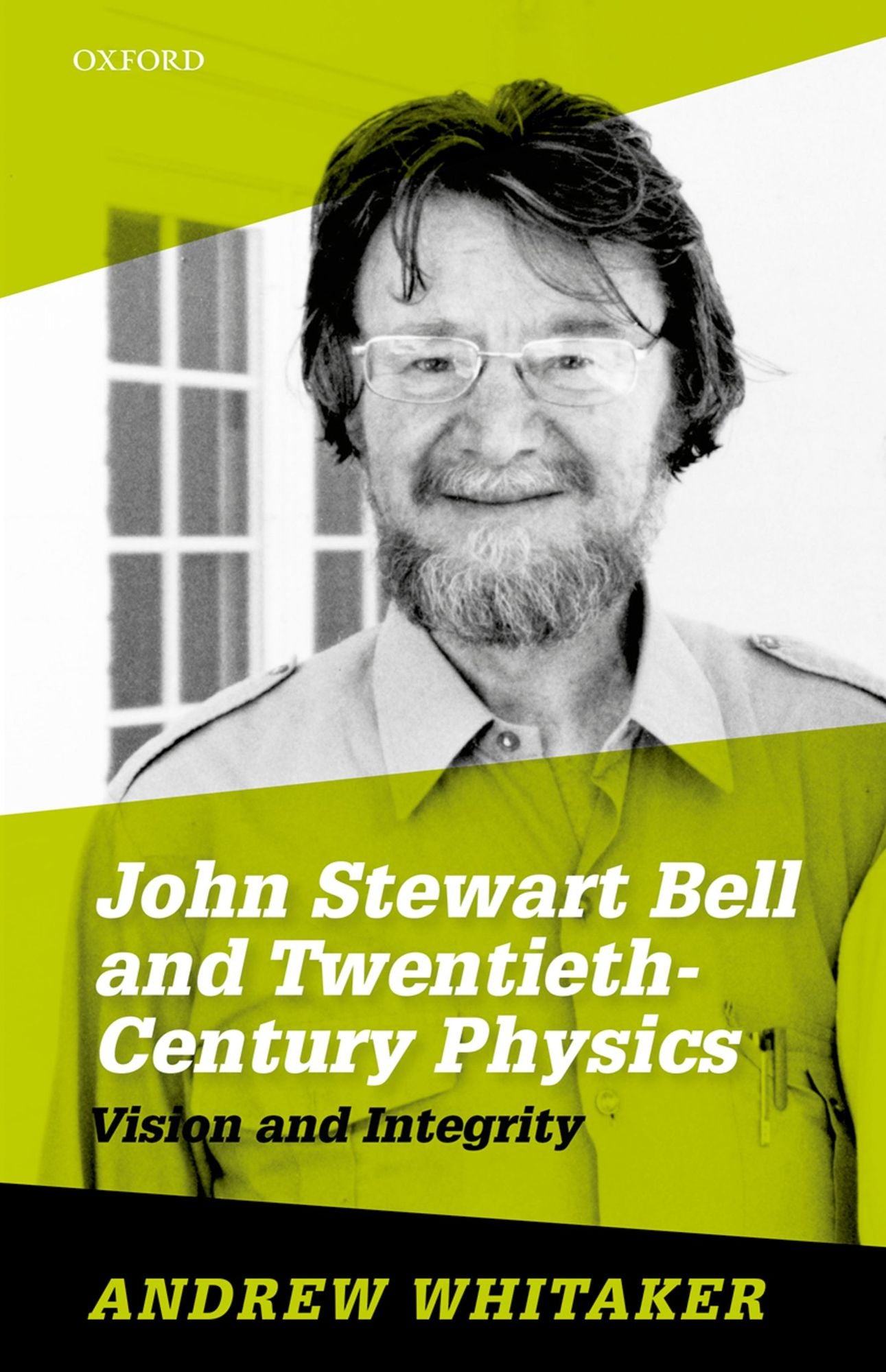 John Stewart Bell and Twentieth-Century Physics: Vision and Integrity