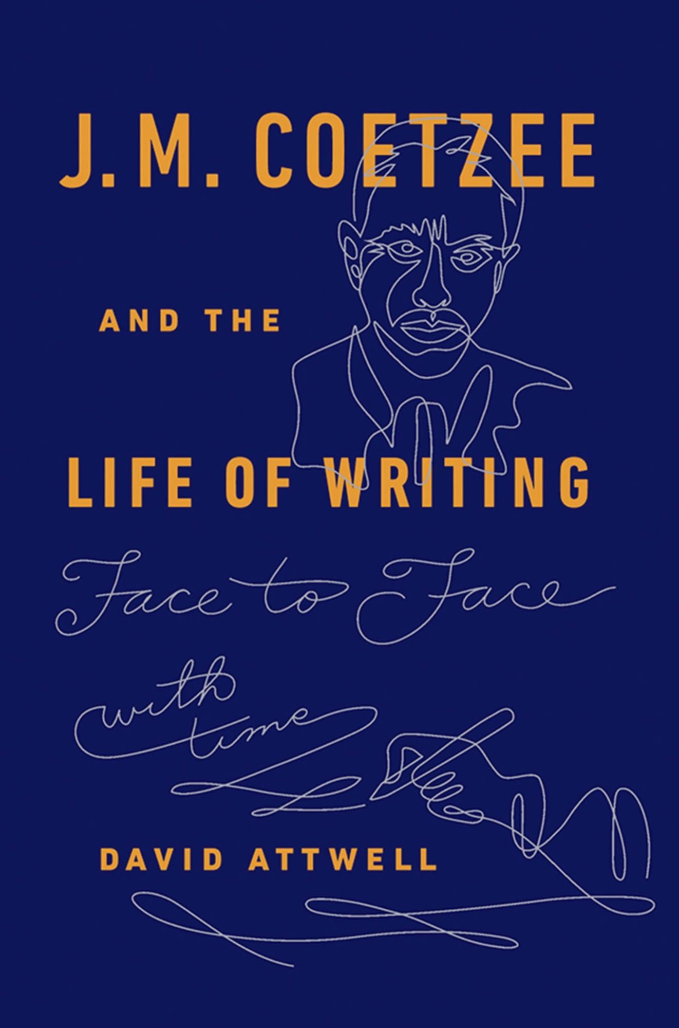 J.M. Coetzee & the Life of Writing: Face to face with time