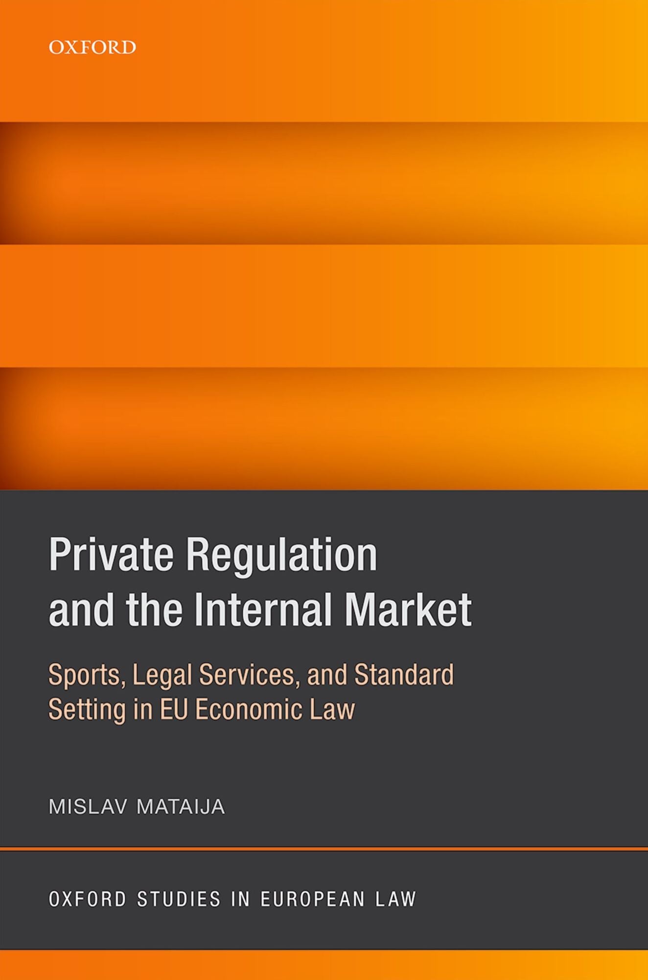 Private Regulation and the Internal Market: Sports, Legal Services, and Standard Setting in EU Economic Law