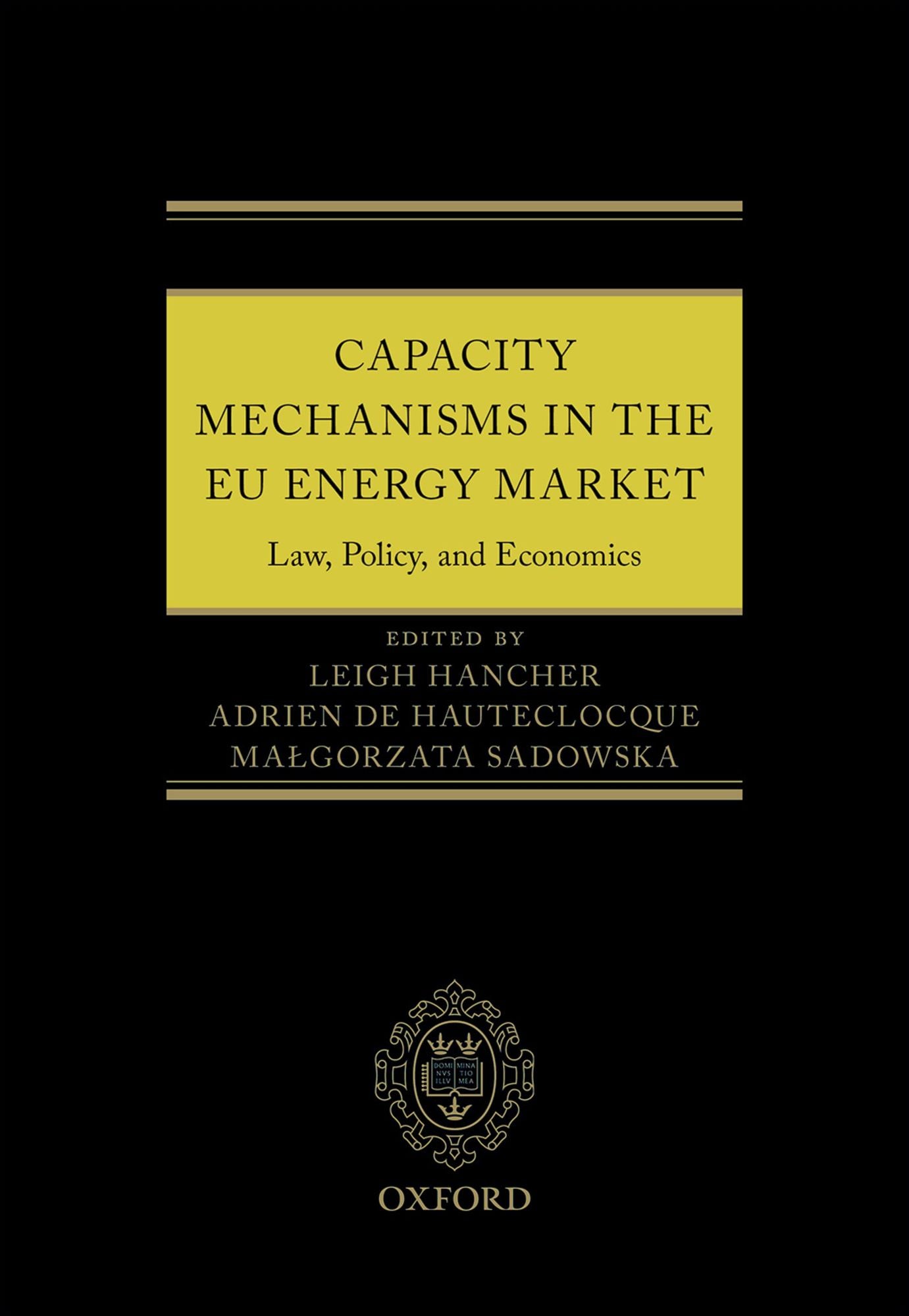 Capacity Mechanisms in the EU Energy Market: Law, Policy, and Economics
