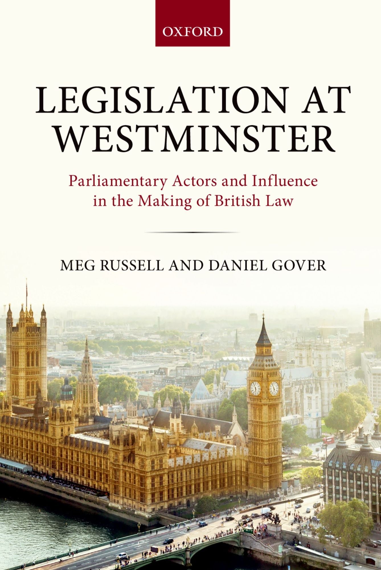 Legislation at Westminster: Parliamentary Actors and Influence in the Making of British Law