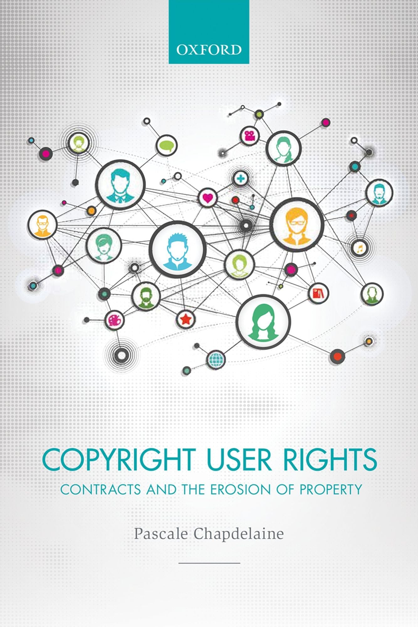 Copyright User Rights: Contracts and the Erosion of Property