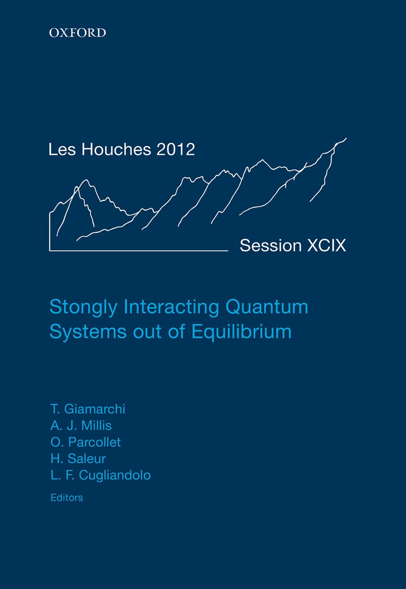Strongly Interacting Quantum Systems out of Equilibrium: Lecture Notes of the Les Houches Summer School: Volume 99, August 2012