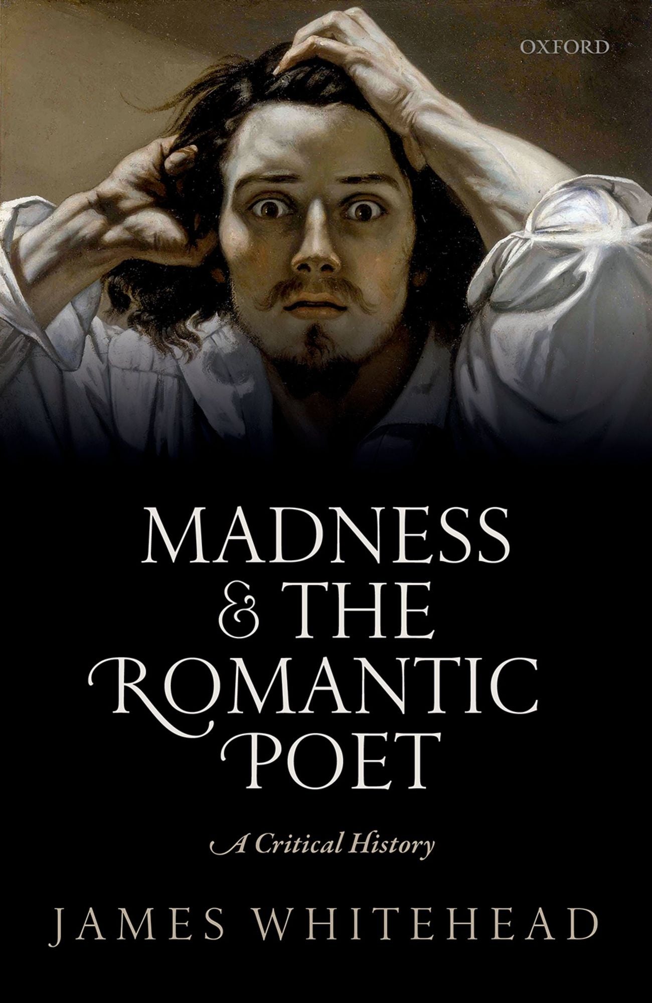 Madness and the Romantic Poet: A Critical History