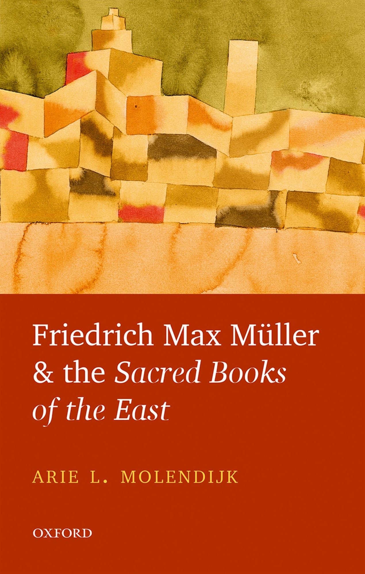 Friedrich Max M#x000FC;ller and the Sacred Books of the East