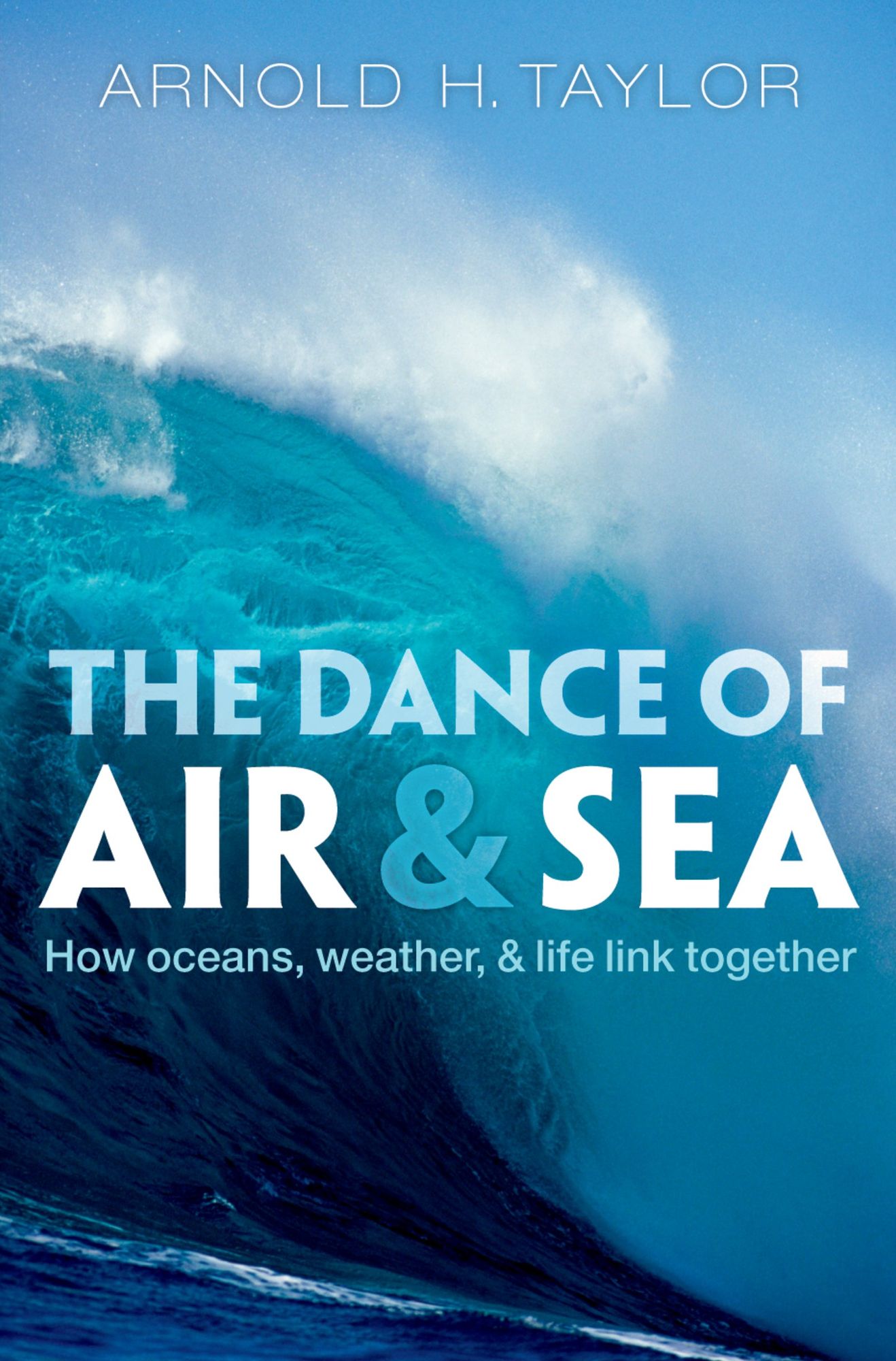The Dance of Air and Sea: How oceans, weather, and life link together