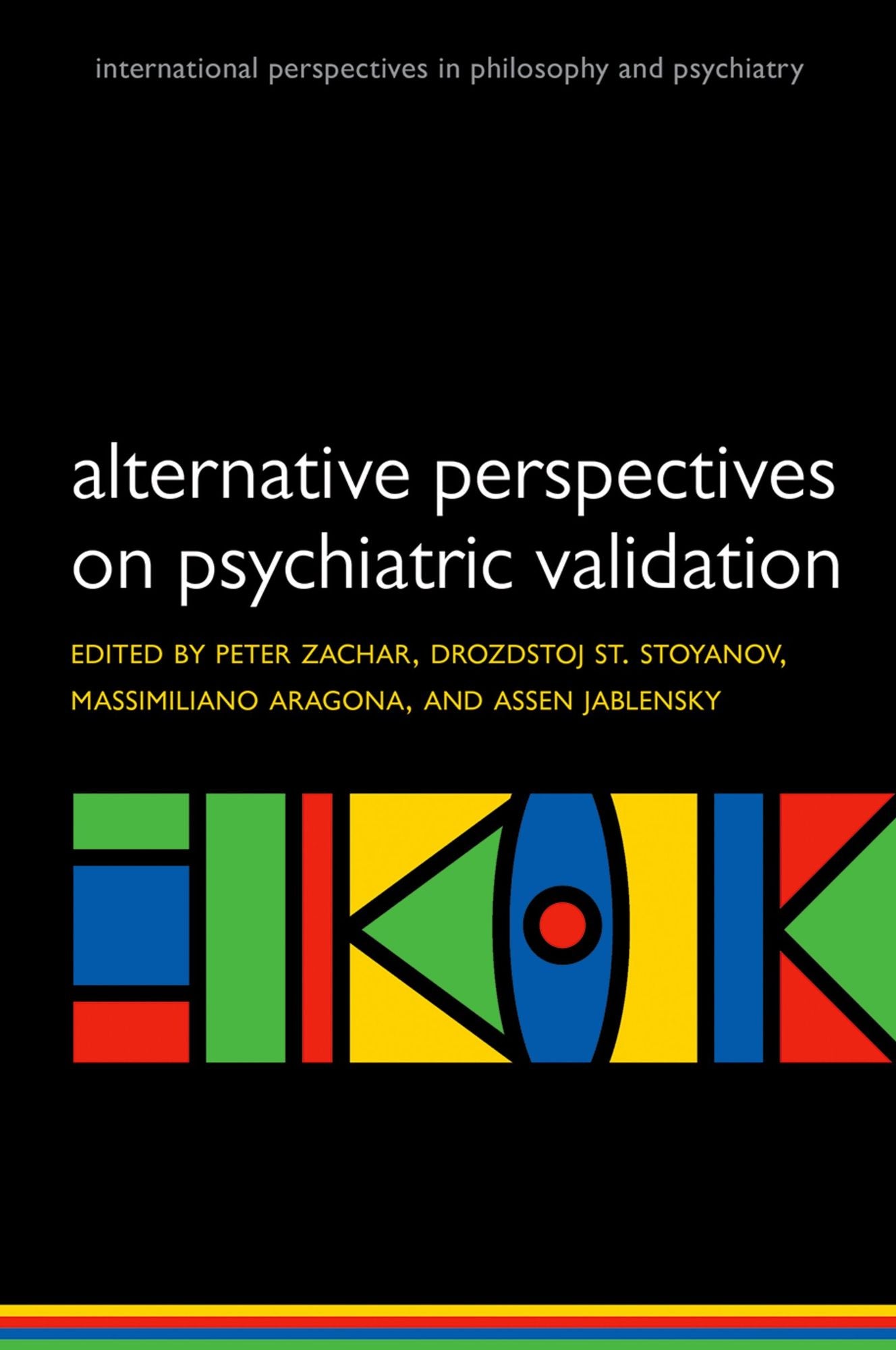 Alternative perspectives on psychiatric validation: DSM, ICD, RDoC, and Beyond