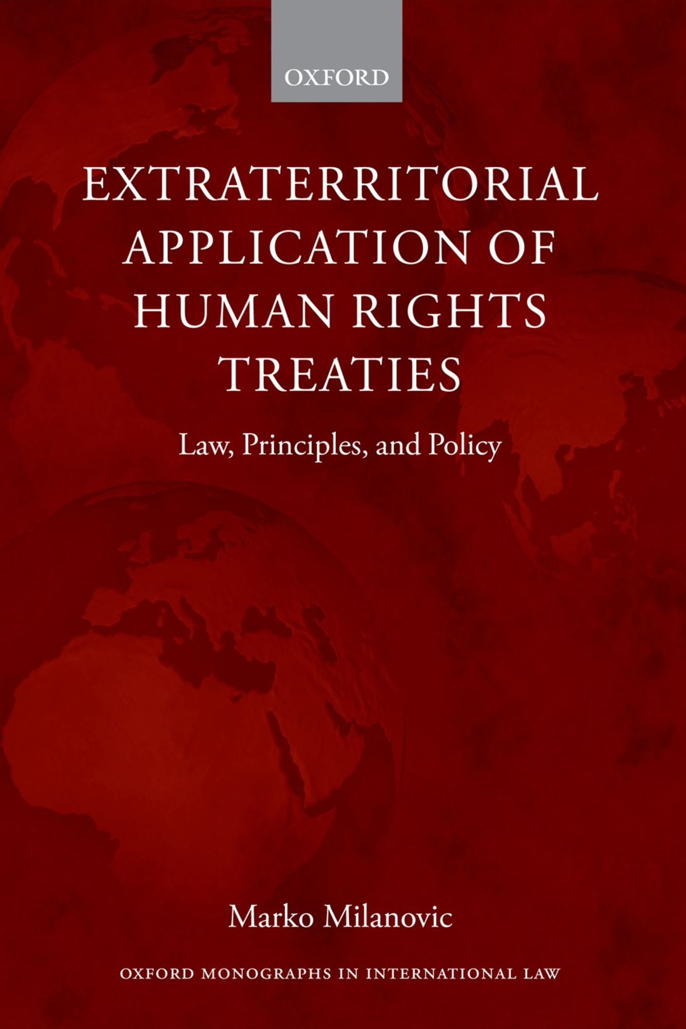 Extraterritorial Application of Human Rights Treaties: Law, Principles, and Policy
