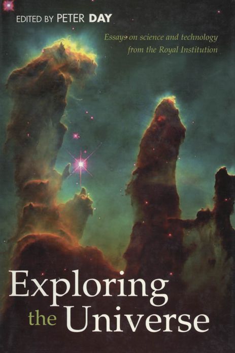 Exploring the Universe : Essays on Science and Technology