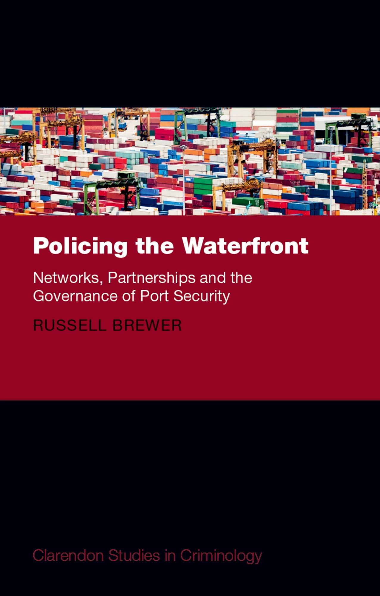 Policing the Waterfront: Networks, Partnerships, and the Governance of Port Security