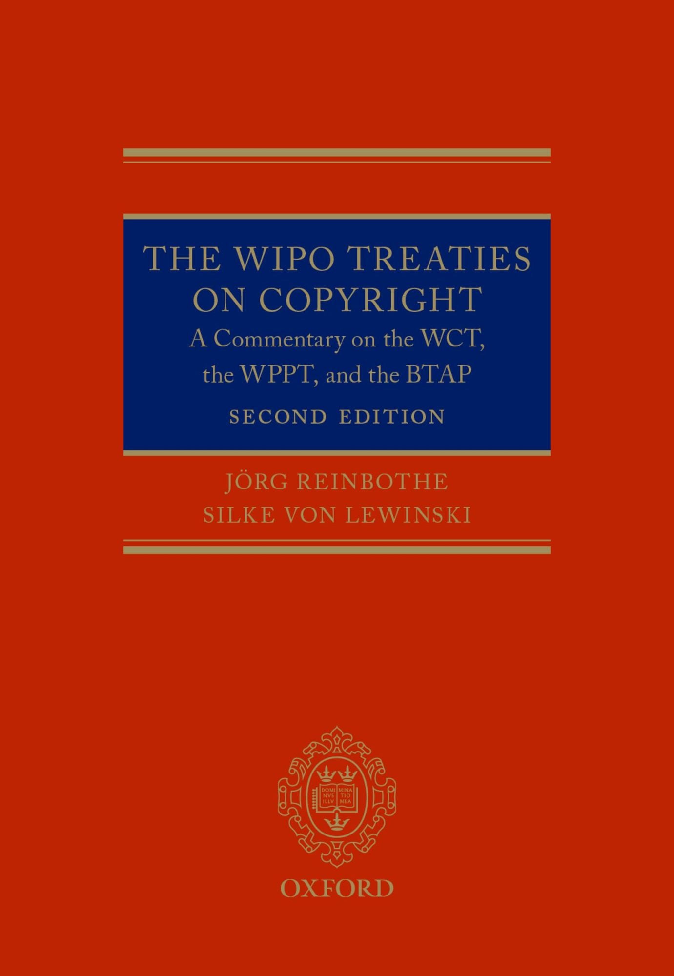 The WIPO Treaties on Copyright: A Commentary on the WCT, the WPPT, and the BTAP