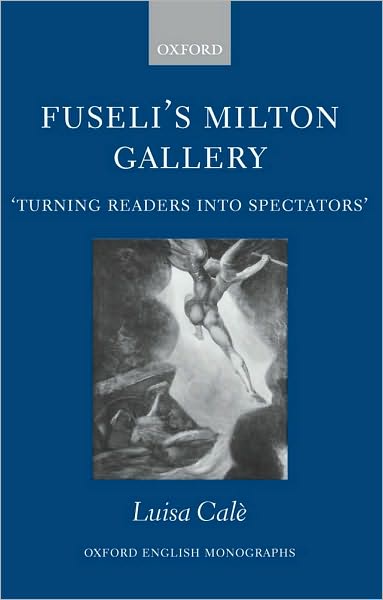 Fuseli's Milton Gallery: 'Turning Readers into Spectators'