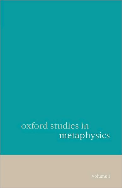 Oxford Studies in Metaphysics Volume 1