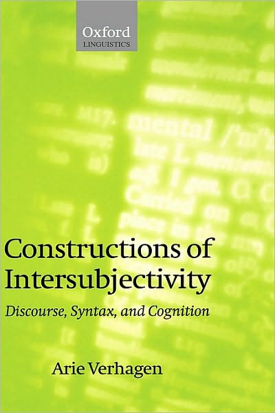 Constructions of Intersubjectivity: Discourse, Syntax, and Cognition