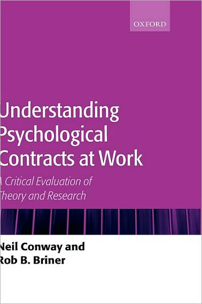 Understanding Psychological Contracts at Work: A Critical Evaluation of Theory and Research