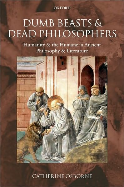 Dumb Beasts and Dead Philosophers: Humanity and the Humane in Ancient Philosophy and Literature