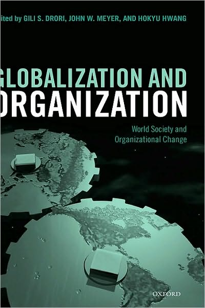 Globalization and Organization: World Society and Organizational Change