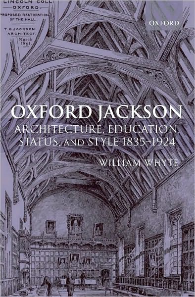 Oxford Jackson: Architecture, Education, Status, and Style 1835-1924
