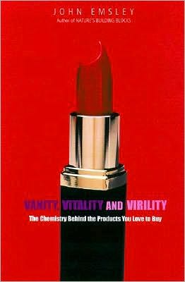Vanity, Vitality, and Virility: The Science Behind the Products You Love to Buy