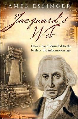 Jacquard's Web: How a hand-loom led to the birth of the information age