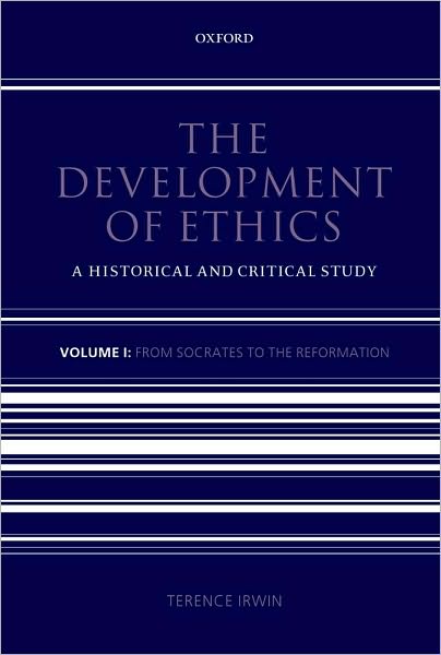 The Development of Ethics: Volume 1: From Socrates to the Reformation