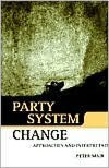 Party System Change: Approaches and Interpretations