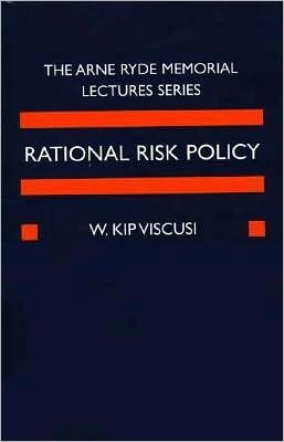 Rational Risk Policy: The 1996 Arne Ryde Memorial Lectures